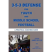 3-5-3 DEFENSE for Youth and Middle School Football