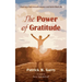 The Power of Gratitude: Charting a Path Toward a Joyous and Faith-Filled Life