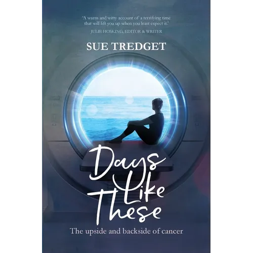 Days Like These: The upside and backside of cancer