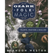 Ozark Folk Magic: Plants, Prayers & Healing