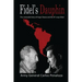 Fidel's Dauphin: The secret history of Hugo Chavez and the February 4th Coup d'état
