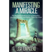 Manifesting a Miracle: The Beginners Guide to Law of Attraction, Quantum Physics, and Getting What You Want