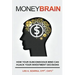 Money Brain: How Your Subconscious Mind Can Hijack Your Investment Decisions