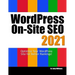 Wordpress On-Site SEO 2021: Optimize Your WordPress Site for Better Rankings!
