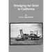 Dredging for Gold in California