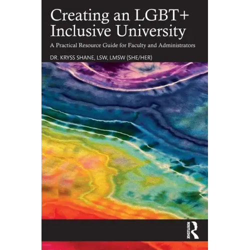 Creating an LGBT+ Inclusive University: A Practical Resource Guide for Faculty and Administrators