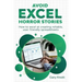 Avoid Excel Horror Stories: How to excel at creating reliable, user-friendly spreadsheets
