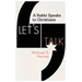 Let's Talk: A Rabbi Speaks to Christians