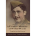 A Patriot's Memoirs of World War Ii: Through My Eyes, Heart, and Soul