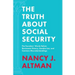 The Truth About Social Security: The Founders' Words Refute Revisionist History, Zombie Lies, and Common Misunderstandings
