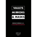 Vaults, Mirrors, and Masks: Rediscovering U.S. Counterintelligence