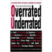 Overrated/Underrated: 100 Experts Topple the Icons and Champion the Slighted!