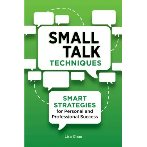 Small Talk Techniques: Smart Strategies for Personal and Professional Success