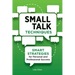 Small Talk Techniques: Smart Strategies for Personal and Professional Success