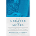 One Greater Than Moses: A History of New Covenant Theology