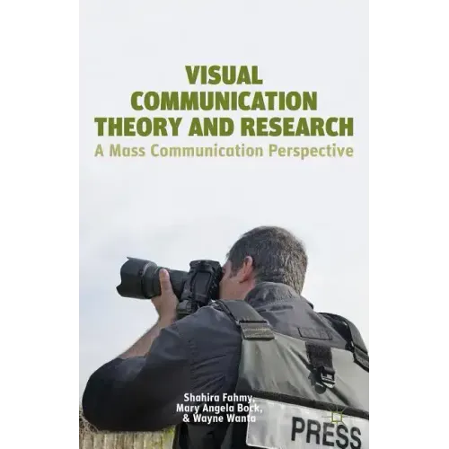 Visual Communication Theory and Research: A Mass Communication Perspective
