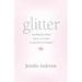 glitter: a sparkling life well lived, a future cut too short, an impression never forgotten