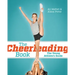 The Cheerleading Book: The Young Athlete's Guide