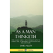 As a Man Thinketh: The Classic Guide - How Thought Affects Character, Achievement, Motivation and Success in Life (Hardcover)