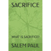 Sacrifice: What Is Sacrifice?
