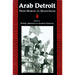 Arab Detroit: From Margin to Mainstream
