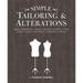 Simple Tailoring & Alterations: Hems - Waistbands - Seams - Sleeves - Pockets - Cuffs - Darts - Tucks - Fastenings - Necklines - Linings