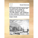 An inquiry into the nature and causes of the wealth of nations. By Adam Smith, ... The fifth edition, with additions. In two volumes. Volume 1 of 2