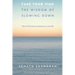 Take Your Time: The Wisdom of Slowing Down