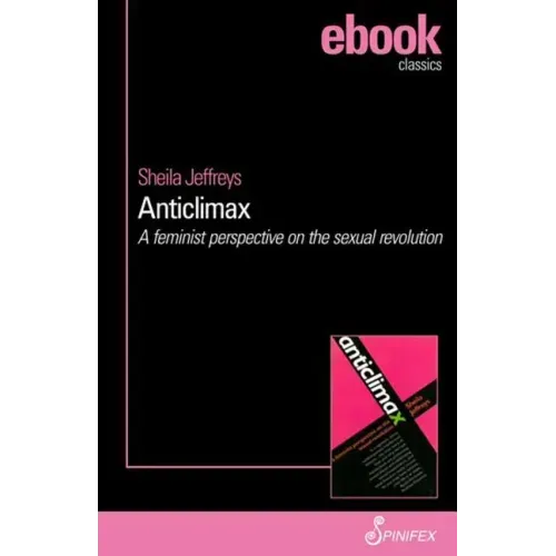 Anticlimax: A Feminist Perspective on the Sexual Revolution