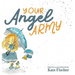 Your Angel Army: A Book of Hope