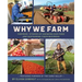 Why We Farm: Farmers' Stories of Growing Our Food and Sustaining Their Business