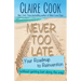 Never Too Late: Your Roadmap to Reinvention (without getting lost along the way)