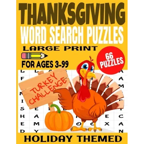 Thanksgiving Word Search Puzzles: Large Print Word Find for Ages 3-99 - Full Page Puzzles All Thanksgiving Themed - Fun and Challenging for Kids and A