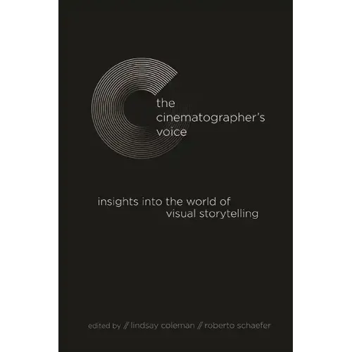 The Cinematographer's Voice: Insights into the World of Visual Storytelling