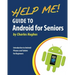 Help Me! Guide to Android for Seniors: Introduction to Android Phones and Tablets for Beginners