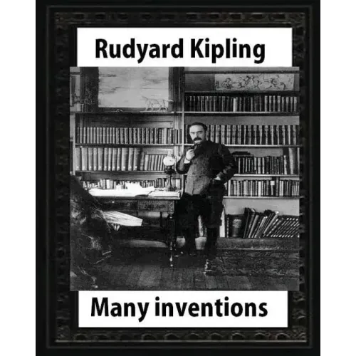Many Inventions, by Rudyard Kipling