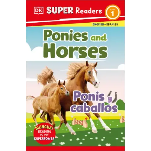 DK Super Readers Level 1 Bilingual Ponies and Horses - Ponis Y Caballos