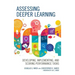 Assessing Deeper Learning: Developing, Implementing, and Scoring Performance Tasks