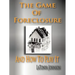 The Game of Foreclosure and How to Play It