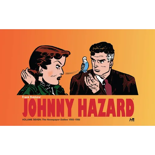 Johnny Hazard: The Newspaper Dailies Volume 7: 1955-1956