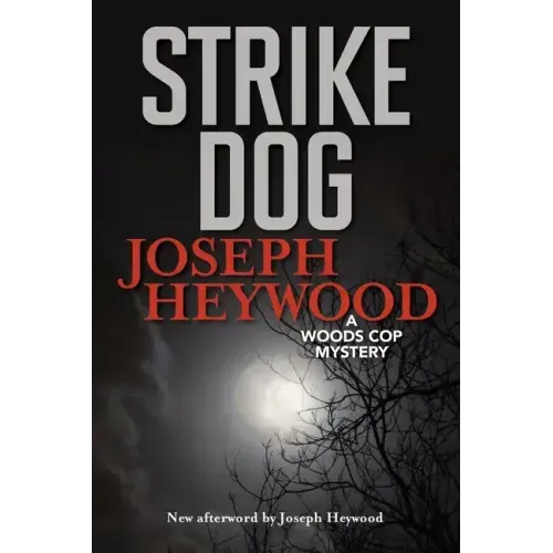 Strike Dog: A Woods Cop Mystery