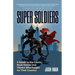 Super Soldiers: A Salute to the Comic Book Heroes and Villains Who Fought for Their Country