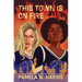 This Town Is on Fire