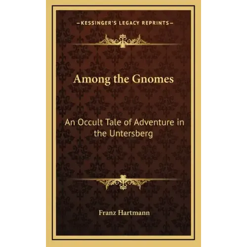 Among the Gnomes: An Occult Tale of Adventure in the Untersberg