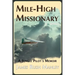 Mile-High Missionary: A Jungle Pilot's Memoir