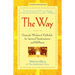 The Way: Using the Wisdom of Kabbalah for Spiritual Transformation and Fulfillment