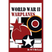 World War II Warplanes: The Iconic Warplanes of World War II