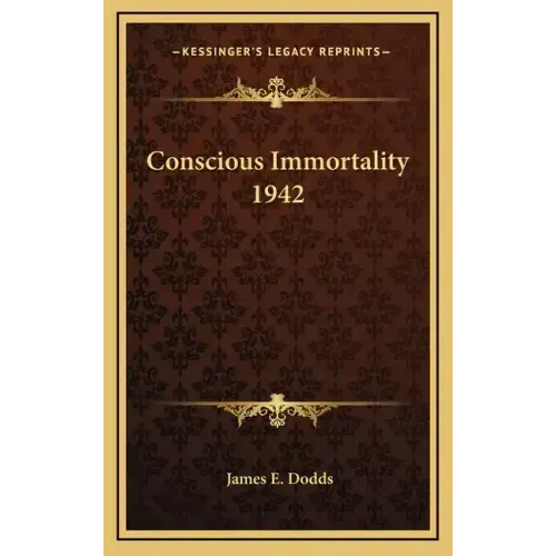 Conscious Immortality 1942