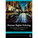 Human Rights Policing: Reimagining Law Enforcement in the 21st Century