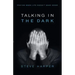Talking in the Dark: Praying When Life Doesn't Make Sense